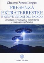 Presenza extraterrestre e nuove visioni del mondo. Investigazione sull'agenda extraterrestre e cambiamenti planetari