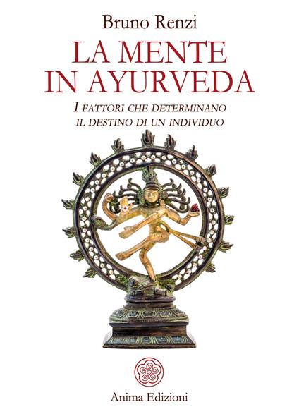 La mente in ayurveda. I fattori che determinano il destino di un individuo - Bruno Renzi - copertina