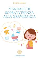 Manuale di sopravvivenza alla gravidanza