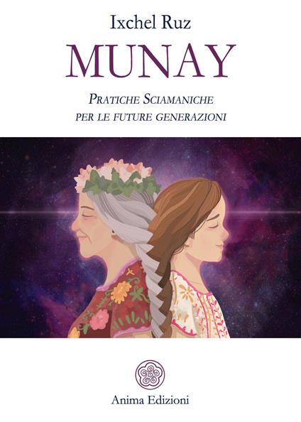 Munay. Pratiche sciamaniche per le future generazioni - Ixchel Ruz - copertina