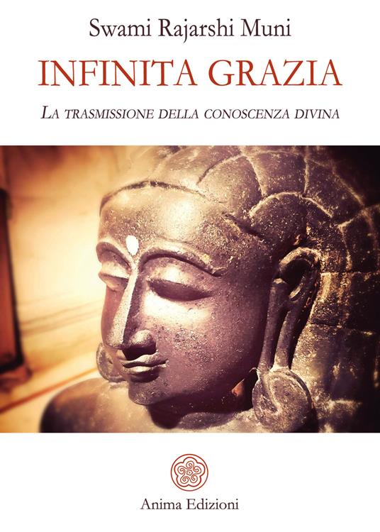 Infinita grazia. La trasmissione della conoscenza divina - Muni Swami Rajarshi - copertina