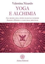 Yoga e alchimia. Alla ricerca della pietra filosofale interiore. Samadhi e Rubedo: il paese delle meraviglie