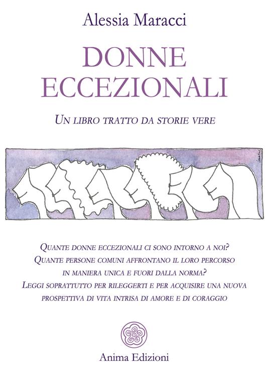 Donne eccezionali. Un libro tratto da storie vere - Alessia Maracci - ebook