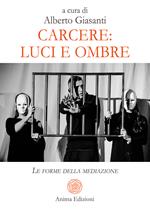 Carcere: luci e ombre. Le forme della mediazione