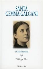 Santa Gemma Galgani. 15 meditazioni