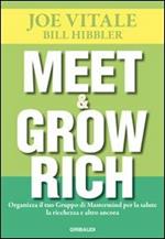 Meet & grow rich. Organizza il tuo gruppo mastermind per la salute, la ricchezza e altro ancora