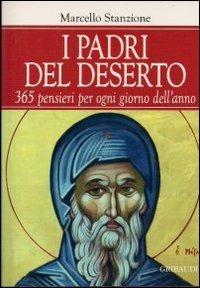 I padri del deserto. 365 pensieri per ogni giorno dell'anno - Marcello Stanzione - copertina