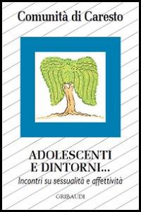 Adolescenti e dintorni... Incontri su sessualità e affettività - copertina