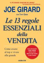 Le 13 regole essenziali della vendita. Come essere al top e vivere alla grande