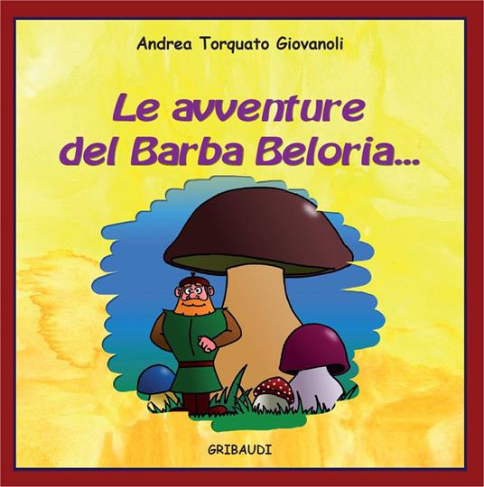 Le avventure del Barba Beloria... - Andrea Torquato Giovanoli - copertina