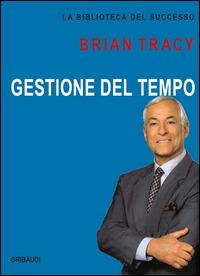 Gestione del tempo - Brian Tracy - copertina