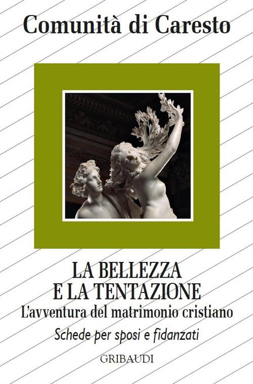 La bellezza e la tentazione. L'avventura del matrimonio cristiano - copertina