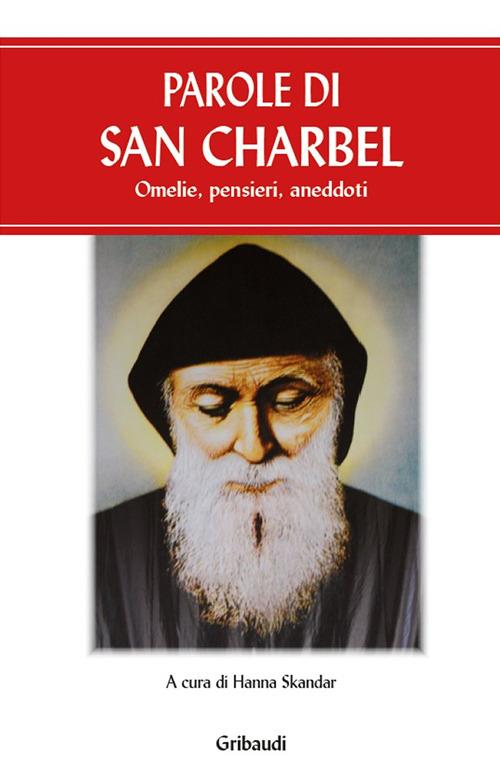 Parole di san Charbel. Omelie, pensieri, aneddoti - copertina