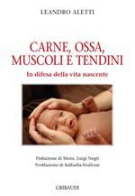 Carne, ossa, muscoli e tendini. In difesa della vita nascente