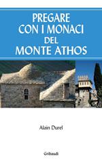 Pregare con i monaci del Monte Athos