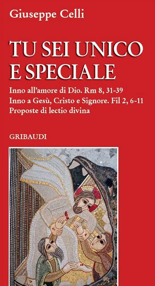 Tu sei unico e speciale. Proposte di lectio divina - Giuseppe Celli - copertina