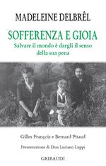 Sofferenza e gioia. Salvare il mondo è dargli il senso della sua pena