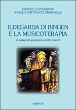 Ildegarda di Bingen e la musicoterapia. Il potere di guarigione della musica