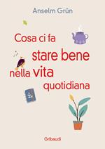 Cosa ci fa stare bene nella vita quotidiana. Più di 30 modi per rendere la vita più leggera