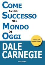 Come avere successo nel mondo di oggi. Storie di vita di perone di successo per ispirarti e motivarti