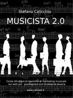 Musicista 2.0. Come guadagnare scrivendo musica per venderla online