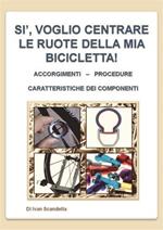 Si, voglio centrare le ruote della mia bicicletta!