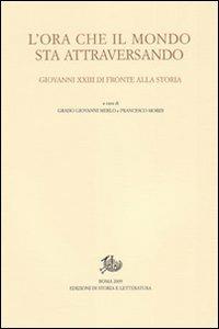 L'ora che il mondo sta attraversando. Giovanni XXIII di fronte alla storia. Atti del Convegno internazionale (Bergamo, 20-21 novembre 2008) - copertina