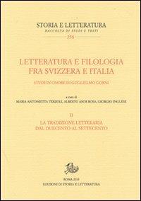 Letteratura e filologia tra Svizzera e Italia. Vol. 2: La tradizione letteraria dal Duecento al Settecento - copertina