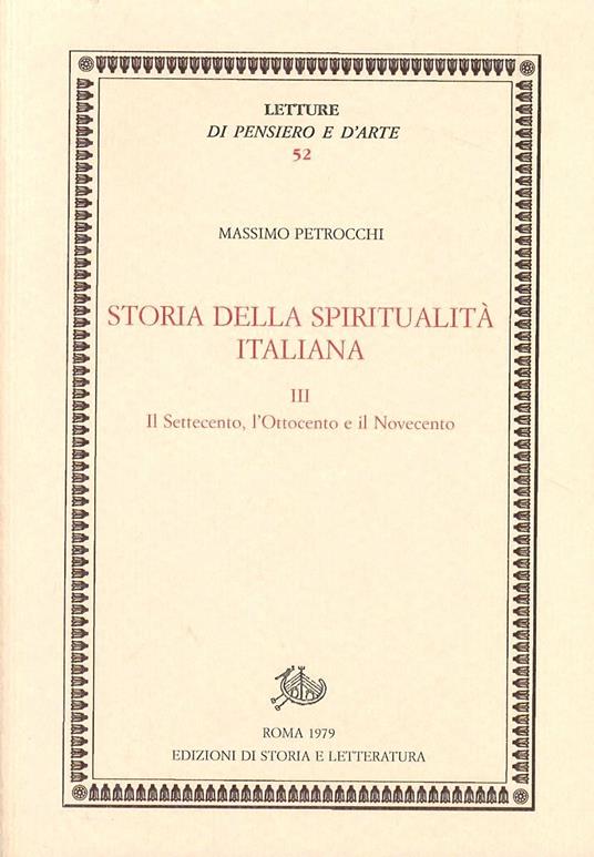 Storia della spiritualità italiana. Vol. 3: Il Settecento, l'Ottocento e il Novecento - Massimo Petrocchi - copertina