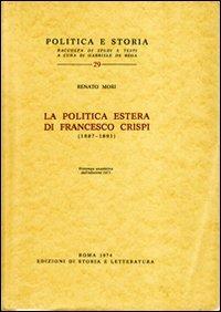 La politica estera di Francesco Crispi (1887-1891) - Renato Mori - copertina