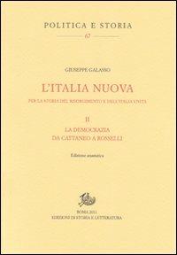 L'Italia nuova per la storia del Risorgimento e dell'Italia unita. Vol. 2: La democrazia da Cattaneo a Rosselli - Giuseppe Galasso - copertina