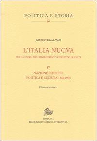 L'Italia nuova per la storia del Risorgimento e dell'Italia unita. Vol. 4: Nazione difficile. Politica e cultura 1860-1990 - Giuseppe Galasso - copertina