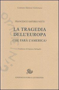 La tragedia dell'Europa. Che farà l'America? - Francesco S. Nitti - copertina