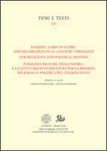 Pasquin, Lord of Satire, and his disciples in 16th-century struggles for religious and political reform-Pasquino, signore della satira, e la lotta dei suoi discepoli