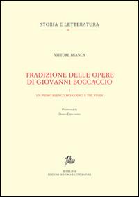 Tradizione delle opere di Giovanni Boccaccio. Vol. 1: Un primo elenco dei codici e tre studi - Vittore Branca - copertina