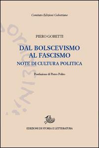 Dal bolscevismo al fascismo. Note di cultura politica - Piero Gobetti - copertina