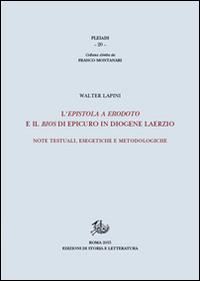 L'epistola a Erodoto e il Bios di Epicuro in Diogene Laerzio. Note testuali, esegetiche e metodologiche - Walter Lapini - copertina