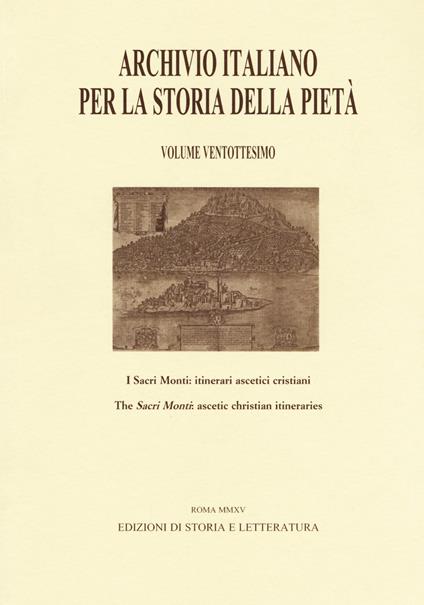 Archivio italiano per la storia della pietà. Vol. 28: I sacri monti: itinerari ascetici cristiani - copertina