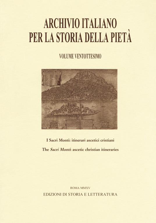 Archivio italiano per la storia della pietà. Vol. 28: I sacri monti: itinerari ascetici cristiani - copertina