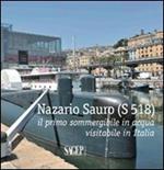 Nazario Sauro (S 518). Il primo sommergibile in acqua visitabile in Italia