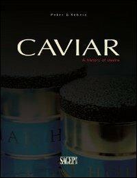 Caviar. A history of desire - Peter G. Rebeiz - copertina