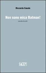 Non sono mica Batman!