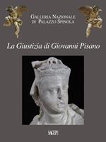 La Giustizia di Giovanni Pisano. I 50 anni di un'acquisizione. Ediz. illustrata