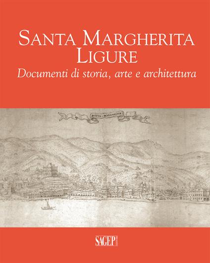 Santa Margherita Ligure. Documenti di storia, arte e architettura - copertina