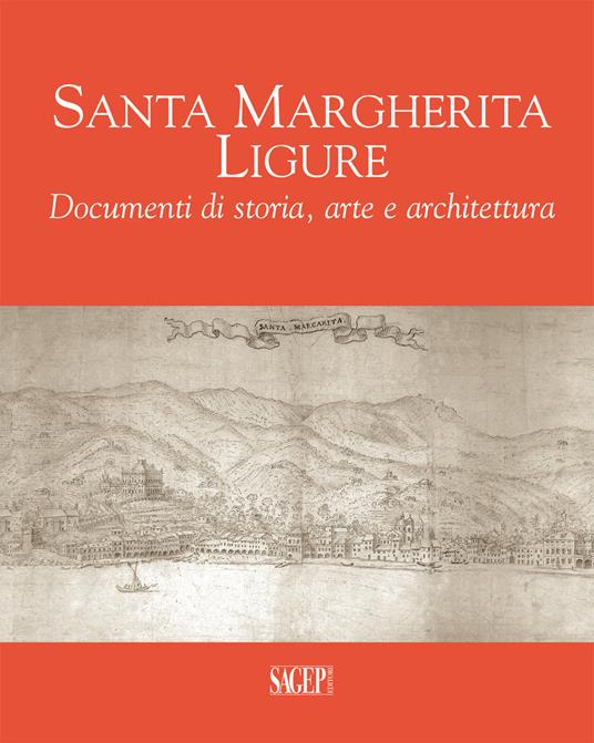 Santa Margherita Ligure. Documenti di storia, arte e architettura - copertina