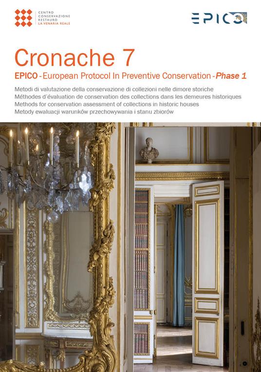 Cronache. Ediz. multilingue. Vol. 3: Metodi di valutazione della conservazione di collezioni nelle dimore storiche. Epico-European protocol in preventive conservation. Phase 1. - copertina