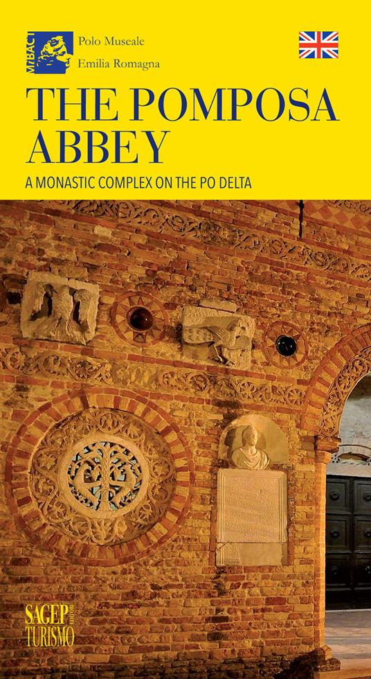 The Pomposa Abbey. A monastic complex on the Po Delta - copertina