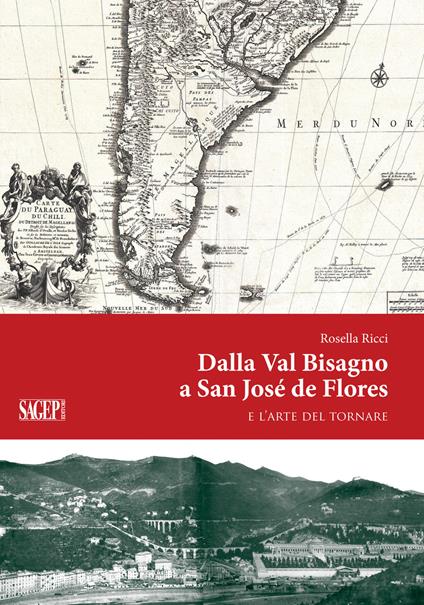 Dalla Val Bisagno a San José de Flores. E l'arte del tornare - Rosella Ricci - copertina