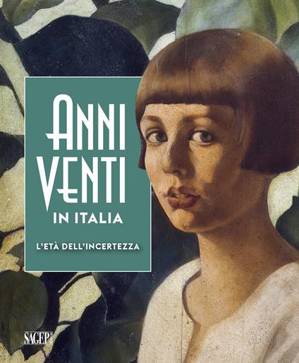 Anni Venti in Italia. L'età dell'incertezza. Catalogo della mostra (Genova, 05 ottobre 2019-01 marzo 2020). Ediz. illustrata - copertina