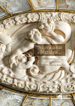 Stravaganze e bizzarrie. La collezione delle arti decorative della Galleria Estense